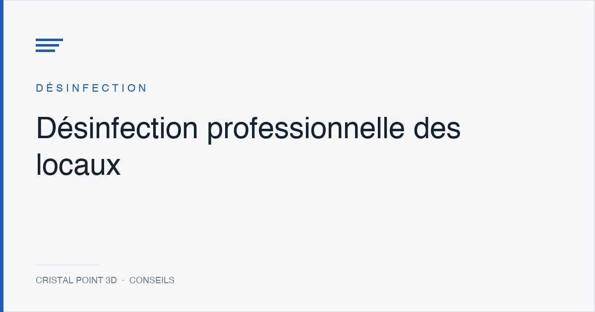 Désinfection professionnelle des locaux : pourquoi, quand et comment au Maroc